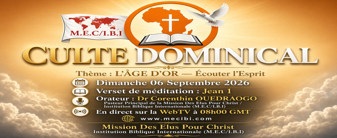 CULTE DOMINICAL DU DIMANCHE 06 SEPTEMBRE 2026 - THEME: L'AGE D'OR : ECOUTER L'ESPRIT